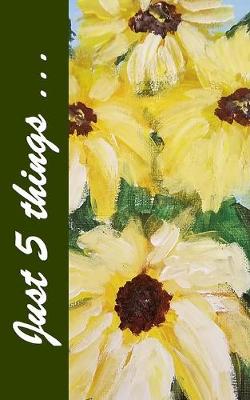 Book cover for Just Five Things - Yellow Daisies