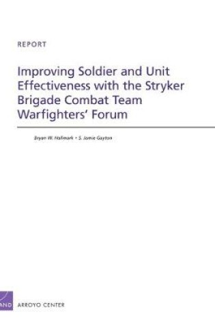 Cover of Improving Soldier and Unit Effectiveness with the Stryker Brigade Combat Team Warfighters' Forum