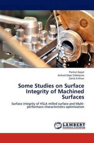 Cover of Some Studies on Surface Integrity of Machined Surfaces