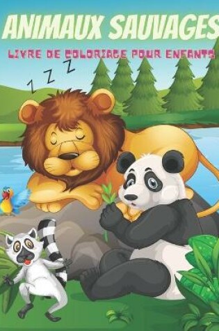 Cover of ANIMAUX SAUVAGES - Livre De Coloriage Pour Enfants
