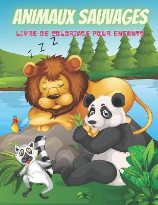 Book cover for ANIMAUX SAUVAGES - Livre De Coloriage Pour Enfants