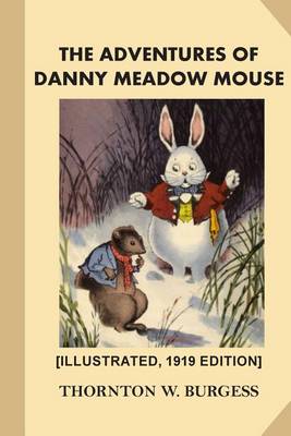 Book cover for The Adventures of Danny Meadow Mouse [Illustrated, 1919 Edition]