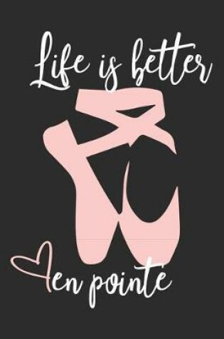 Cover of Life Is Better En Pointe