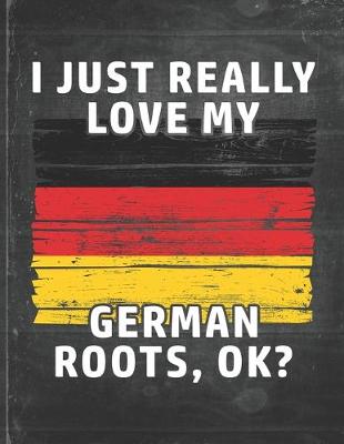 Book cover for I Just Really Like Love My German Roots