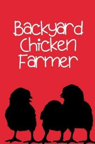 Cover of Backyard Chicken Farmer