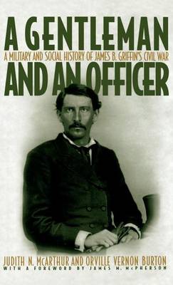 Book cover for Gentleman and an Officer, A: Military and Social History of James B. Griffin's Civil War