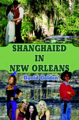 Cover of Shanghaied in New Orleans