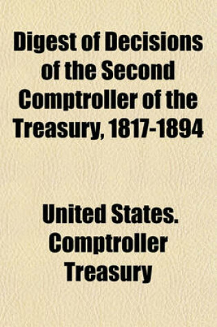 Cover of Digest of Decisions of the Second Comptroller of the Treasury, 1817-1894 (Volume 1)