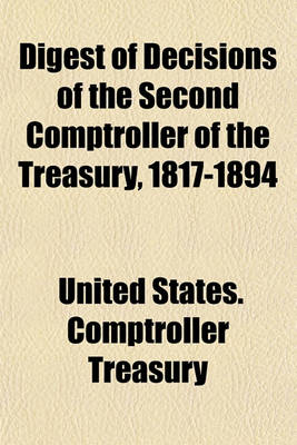 Book cover for Digest of Decisions of the Second Comptroller of the Treasury, 1817-1894 (Volume 1)