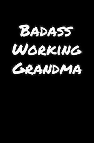 Cover of Badass Working Grandma