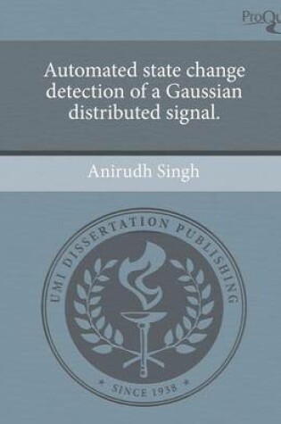 Cover of Automated State Change Detection of a Gaussian Distributed Signal