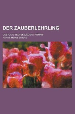 Cover of Der Zauberlehrling; Oder, Die Teufelsjager Roman