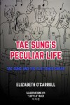 Book cover for Tae Sung's Peculiar Life