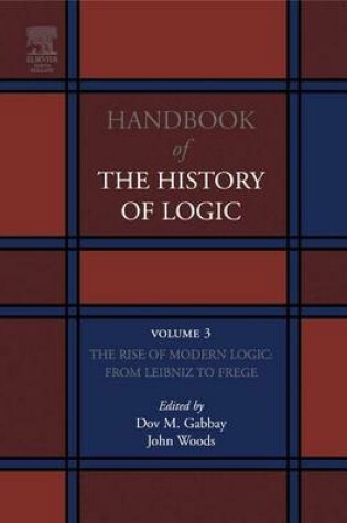 Cover of Rise of Modern Logic: From Leibniz to Frege, The: From Leibniz to Frege