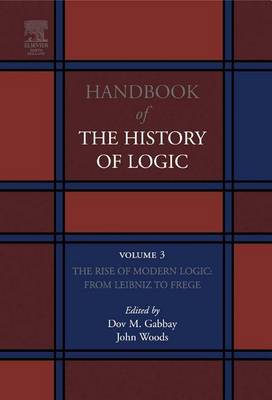 Book cover for Rise of Modern Logic: From Leibniz to Frege, The: From Leibniz to Frege