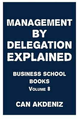 Book cover for Management By Delegation Explained