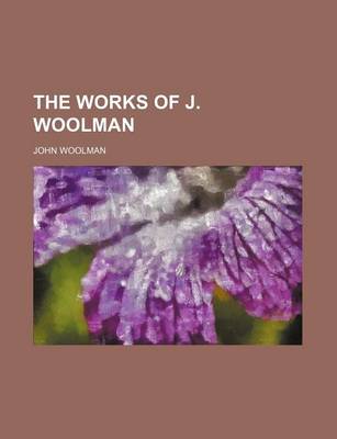 Book cover for The Works of J. Woolman