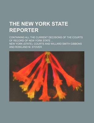 Book cover for The New York State Reporter; Containing All the Current Decisions of the Courts of Record of New York State ...