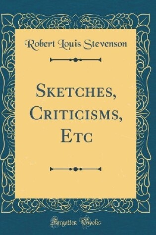 Cover of Sketches, Criticisms, Etc (Classic Reprint)