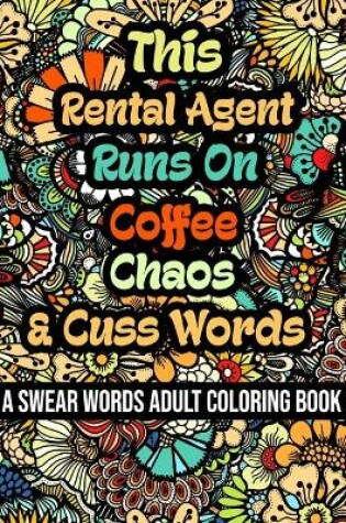 Cover of This Rental Agent Runs On Coffee, Chaos and Cuss Words