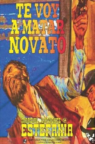 Cover of Te voy a matar novato (Colección Oeste)