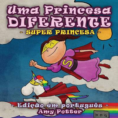 Book cover for Uma Princesa Diferente - Super Princesa (livro infantil ilustrado)