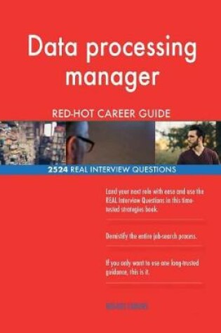 Cover of Data processing manager RED-HOT Career Guide; 2524 REAL Interview Questions