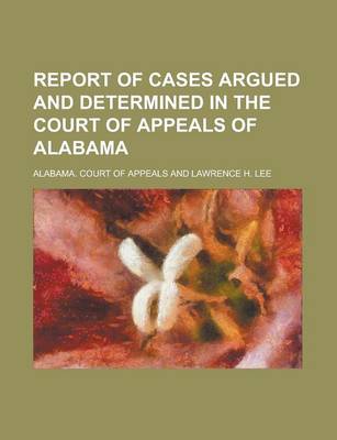 Book cover for Report of Cases Argued and Determined in the Court of Appeals of Alabama Volume 15