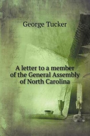 Cover of A letter to a member of the General Assembly of North Carolina