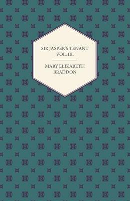 Book cover for Sir Jasper's Tenant Vol. III.