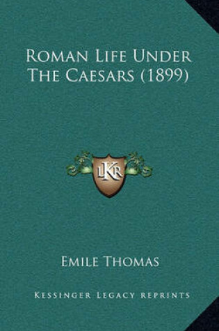 Cover of Roman Life Under the Caesars (1899)