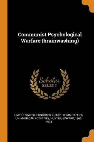 Cover of Communist Psychological Warfare (brainwashing)