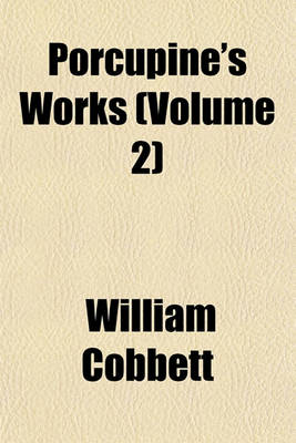 Book cover for Porcupine's Works (Volume 2)