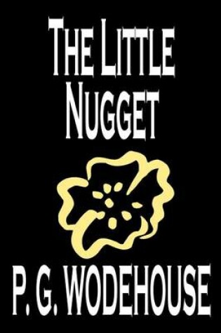 Cover of The Little Nugget by P. G. Wodehouse, Fiction, Literary