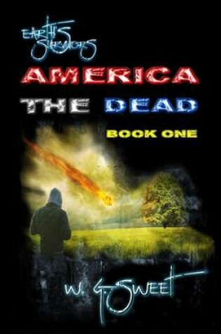 Cover of Earth's Survivors America The Dead Book One