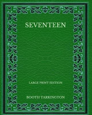 Book cover for Seventeen - Large Print Edition