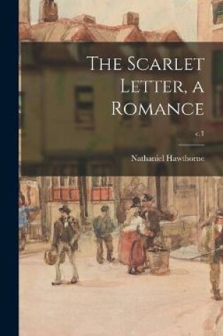 Cover of The Scarlet Letter, a Romance; c.1