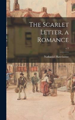 Book cover for The Scarlet Letter, a Romance; c.1