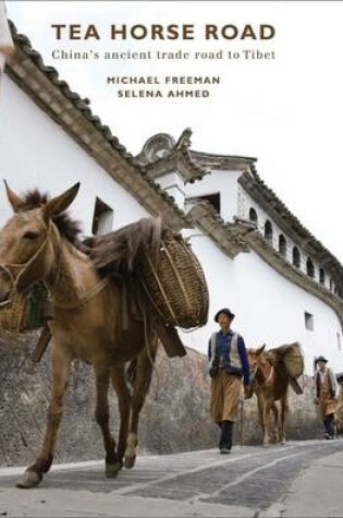 Cover of Tea Horse Road: China's Ancient Trade Road to Tibet