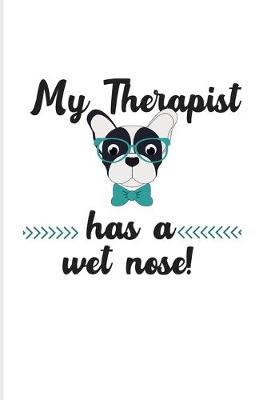 Book cover for My Therapist Has A Wet Nose!