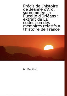 Book cover for PR Cis de L'Histoire de Jeanne D'Arc, Surnomm E La Pucelle D'Orl ANS