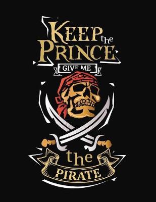 Book cover for Keep The Prince Give Me The Pirate