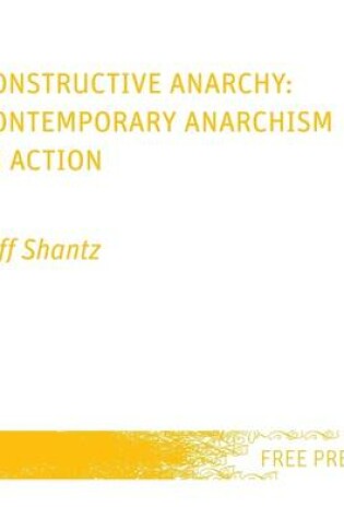 Cover of Constructive Anarchy: Contemporary Anarchism in Action
