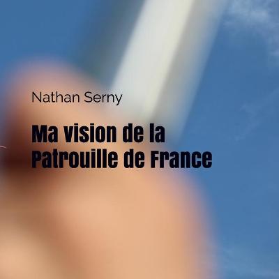 Book cover for Ma vision de la Patrouille de France