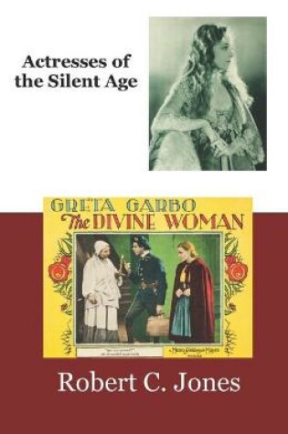 Cover of Actresses of the Silent Age