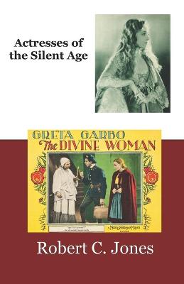 Book cover for Actresses of the Silent Age