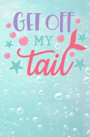 Cover of Get Off My Tail