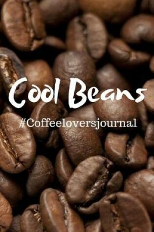 Cover of Cool Beans #CoffeeLoversJournal
