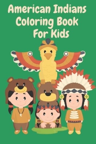 Cover of American Indians Coloring Book For Kids