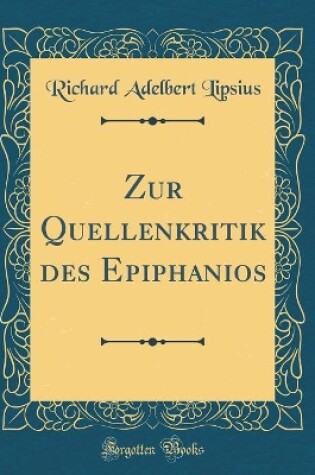 Cover of Zur Quellenkritik Des Epiphanios (Classic Reprint)
